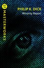 „PHILIP K. DICK Minority Report“ in Gelb und Weiß. Blau-grüne Zahlenmuster auf schwarzem Hintergrund. Links steht „SF MASTERWORKS“.