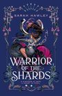 "Sarah Hawley. Warrior of the Shards. A Kingdom at War. A Heart in Peril." Kriegerin in Rüstung, umgeben von Blumen.