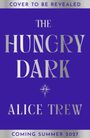 Text: COVER TO BE REVEALED, THE HUNGRY DARK, ALICE TREW, COMING SUMMER 2027. Blauer Hintergrund, silberne Schrift.