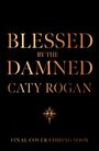 Caty Rogan: Blessed by the Damned, Buch