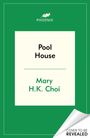 Mary H. K. Choi: Pool House, Buch