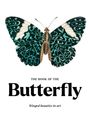 Text: "THE BOOK OF THE Butterfly Winged beauties in art". Darstellung eines Schmetterlings mit blauen und schwarzen Flügeln.