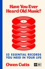 Text: "Have You Ever Heard Old Music?", "52 Essential Records You Need in Your Life", "Owen Cutts". Illustration: Stapel roter Schallplatten.