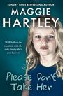 Texte: "Maggie Hartley", "Please Don't Take Her", "Will Saffron be reunited with the only family she's ever known?" Abgebildet ist ein junges Mädchen mit blonden Haaren und ernster Miene.