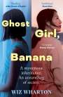 Wiz Wharton: Ghost Girl, Banana, Buch