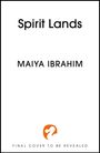 Maiya Ibrahim: Spirit Lands, Buch