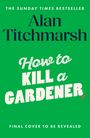 Alan Titchmarsh: How To Kill A Gardener, Buch