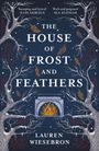 Text: "The House of Frost and Feathers, Lauren Wiesebron." Illustration von Schneebedeckten Bäumen und Kaminfeuer.