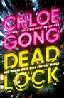 Text: "CHLOE GONG DEADLOCK ONE WRONG MOVE WILL END THE WORLD". Neonfarben, futuristische Stadtansicht bei Nacht.