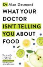 „Dr Alan Desmond: WHAT YOUR DOCTOR ISN'T TELLING YOU ABOUT FOOD.“ Abgebildet: Früchte, Tabletten, Gemüse.