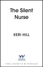 "The Silent Nurse", "Keri Hill". Unten: "Hodder & Stoughton" mit einem blauen Tier-Logo, "Final Cover To Be Revealed".