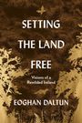 Text: "SETTING THE LAND FREE - Visions of a Rewilded Ireland - Eoghan Daltun." Illustration mit Bäumen und Farnen.