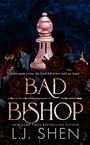 Text: "Once upon a time, the Devil fell in love with an Angel. BAD BISHOP. NEW YORK TIMES BESTSELLING AUTHOR L.J. SHEN."   
Motiv: Ein rosafarbener Schachläufer umgeben von Rosen.