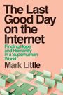 Mark Little: The Last Good Day on the Internet, Buch