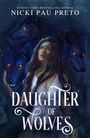 Text: "Nicki Pau Preto", "Daughter of Wolves". Eine Frau mit langen Haaren und leuchtenden Wölfen um sie herum.