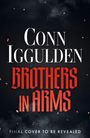 Text: „CONN IGGULDEN BROTHERS IN ARMS FINAL COVER TO BE REVEALED.“ Dunkler Hintergrund mit roten Funken und Rauch.