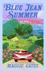 "Blue Jean Summer", "A Novel", "USA Today Bestselling Author", "Maggie Gates". Illustration: Auto, Landschaft, Blumen.