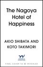 Koto Takimori: The Nagoya Hotel of Happiness, Buch