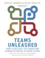 Phillip Sandahl: Teams Unleashed: How to Release the Power and Human Potential of Work Teams, Buch