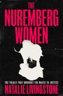 Natalie Livingstone: The Women of Nuremberg, Buch