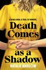 Text: "A dying wish. A trail of murder. Death Comes as a Shadow. Natalie Marlow." Rückansicht einer Person im gelben Kleid.