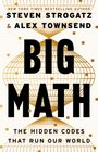 Text oben: "NEW YORK TIMES BESTSELLING AUTHOR"
Name: "STEVEN STROGATZ & ALEX TOWNSEND"
Titel: "BIG MATH"
Untertitel: "THE HIDDEN CODES THAT RUN OUR WORLD"
Design aus goldenen Linien und Quadraten.