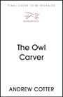 Andrew Cotter: The Owl Carver, Buch