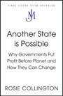 Text: "Another State is Possible: Why Governments Put Profit Before Planet and How They Can Change" von Rosie Collington. Oben zentriert ist ein stilisiertes Logo "JM".