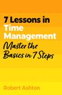"7 Lessons in Time Management. Master the Basics in 7 Steps. Robert Ashton." Gelbe Farbverläufe als Hintergrund.