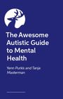 „The Awesome Autistic Guide to Mental Health“ von Yenn Purkis und Tanja Masterman. Oben links ein Hirschkopf-Logo.