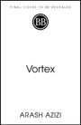 "Final Cover To Be Revealed", "Vortex", "Arash Azizi", und ein schwarzes Logo mit den Buchstaben "BB".