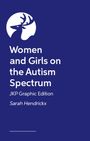 Sarah Hendrickx: Women and Girls on the Autism Spectrum - JKP Graphic Edition, Buch