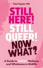Paul Taylor-Pitt: Still Here! Still Queer! Now What?, Buch