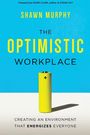 Shawn Murphy: The Optimistic Workplace, Buch