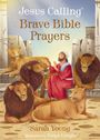 Sarah Young: Jesus Calling Brave Bible Prayers, Buch
