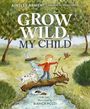 Ainsley Arment: Grow Wild, My Child, Buch