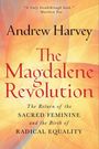 Andrew Harvey: The Magdalene Revolution, Buch