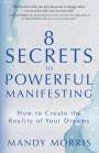 Mandy Morris: 8 Secrets to Powerful Manifesting, Buch