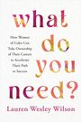 Lauren Wesley Wilson: What Do You Need?, Buch