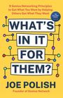 Joe Polish: What's in It for Them?: 9 Genius Networking Principles to Get What You Want by Helping Others Get What They Want, Buch