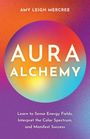 Amy Leigh Mercree: Aura Alchemy, Buch