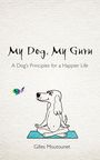 Gilles Moutounet: My Dog, My Guru, Buch