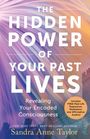 Sandra Anne Taylor: The Hidden Power of Your Past Lives, Buch
