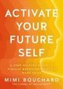 Mimi Bouchard: Activate Your Future Self, Buch