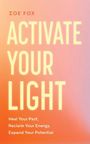 Zoe Fox: Activate Your Light, Buch