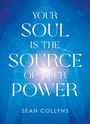 Sean Collyns: Your Soul Is the Source of Your Power, Buch