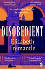 Elizabeth Fremantle: Disobedient, Buch
