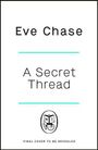 Eve Chase: The Secret Thread, Buch