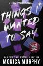 Monica Murphy: Things I Wanted To Say, Buch