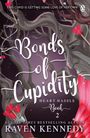 Raven Kennedy: Bonds of Cupidity, Buch